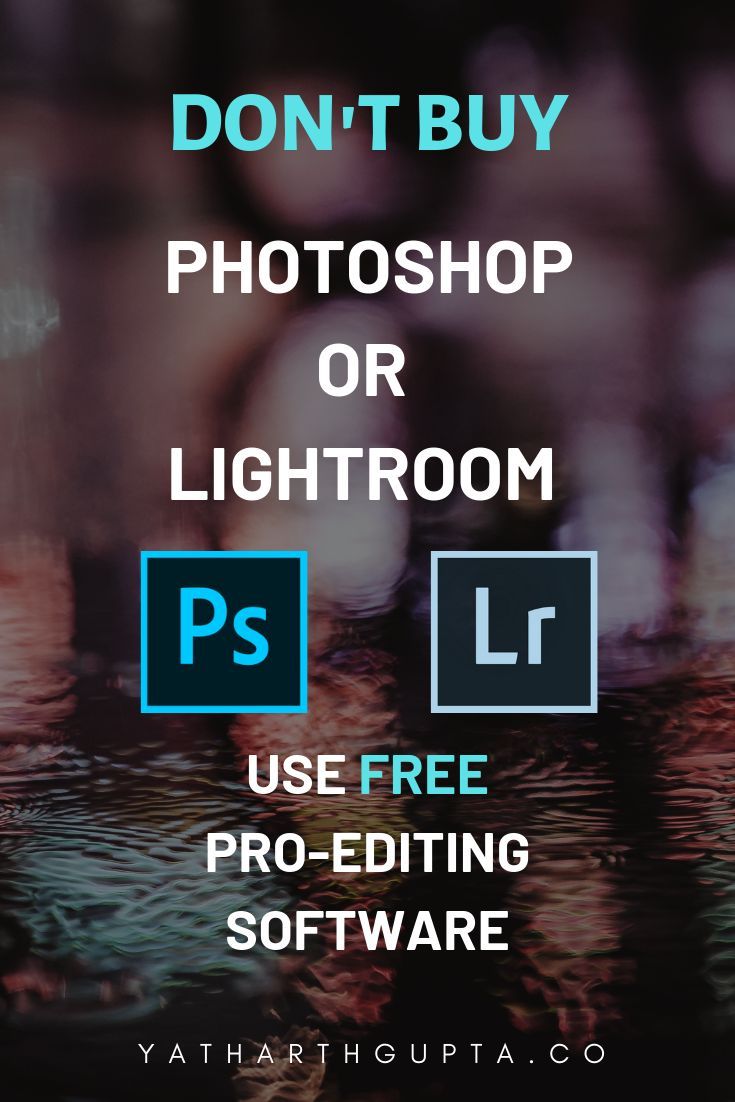the text don't buy photoshop or lightroom use free pro - editing software