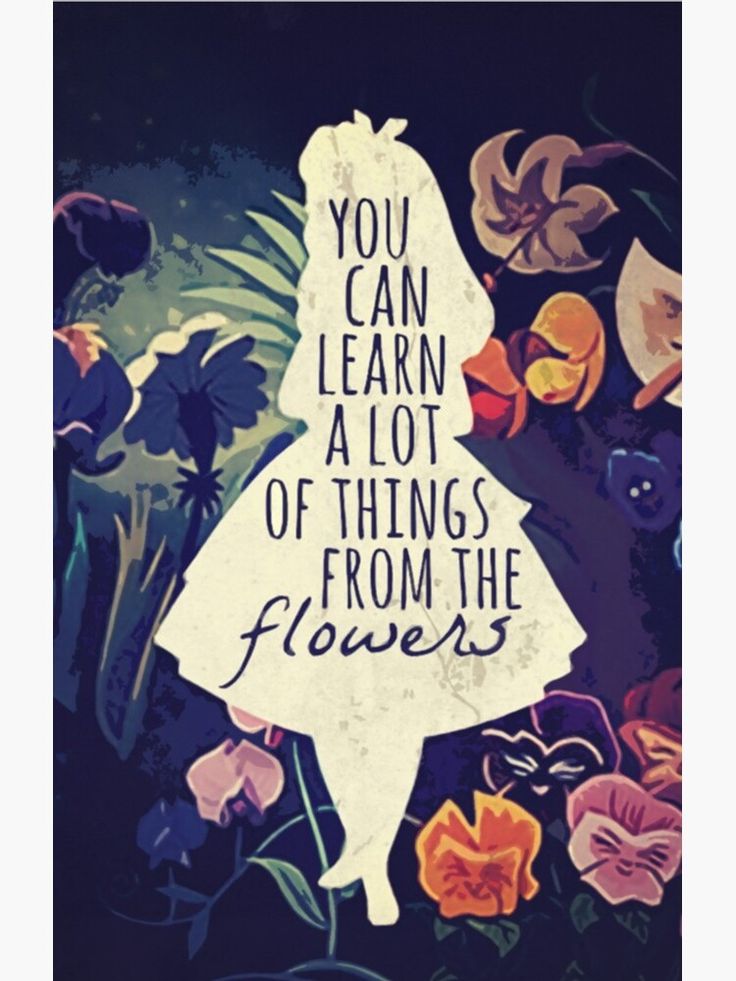 a poster with the words you can learn a lot of things from the flowers