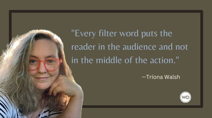 a woman with glasses and a quote on it that says, every filter word puts the reader in the audience and not in the middle of the action