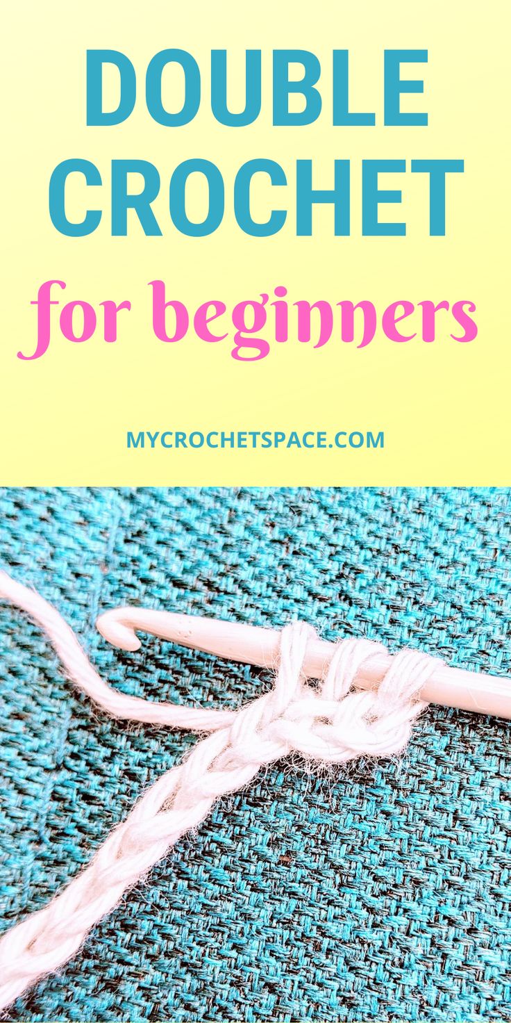 the double crochet for beginners with text overlay that reads, double crochet for beginners