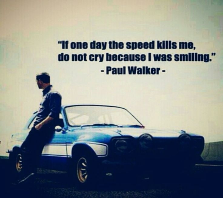 a man sitting on the hood of a blue car with a quote from paul walker