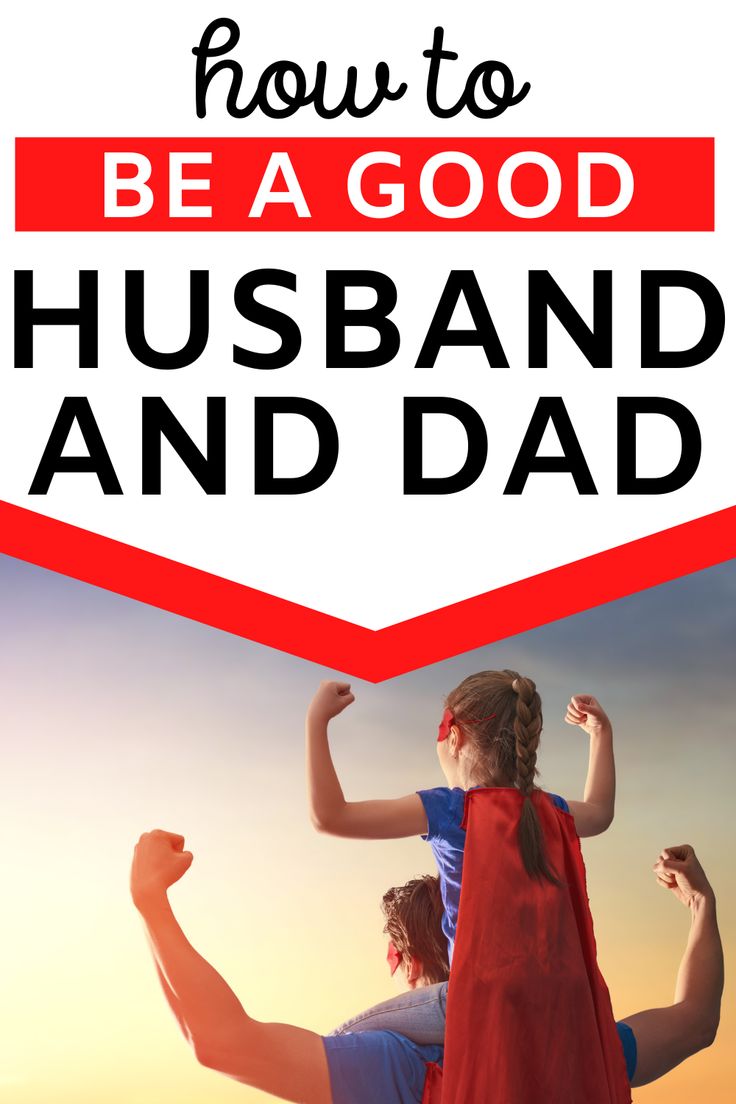 a father and daughter with the words how to be a good husband and dad on it