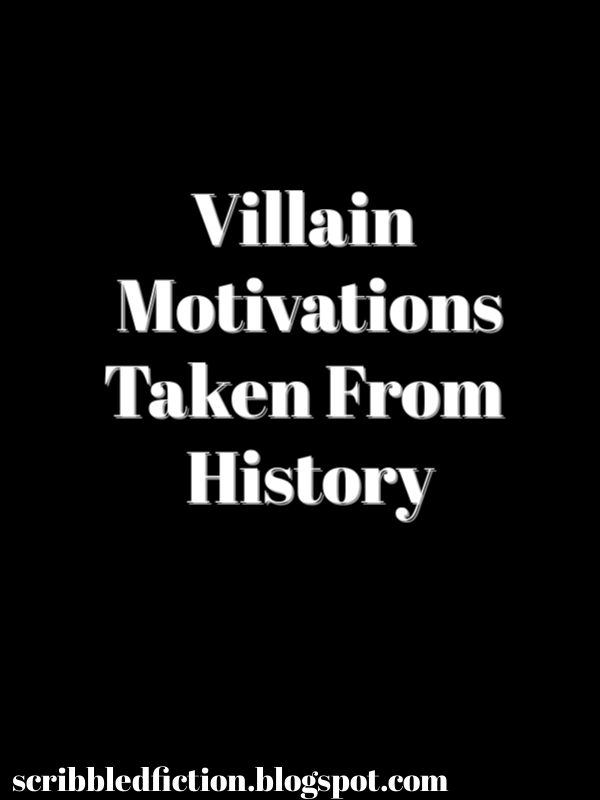 the words villain motivations taken from history are in white letters on a black background