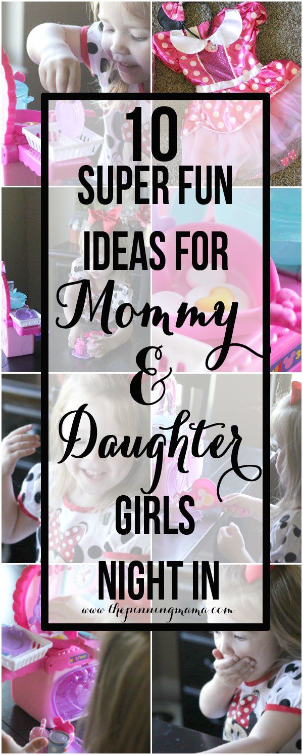 the words 10 super fun ideas for mommy and daughter's night in are shown