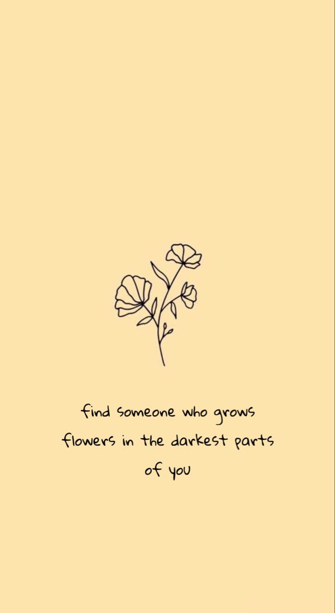 a flower with the words find someone who grows flowers in the dark arts of you