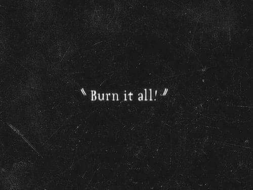 the words burn it all written in white on a black background