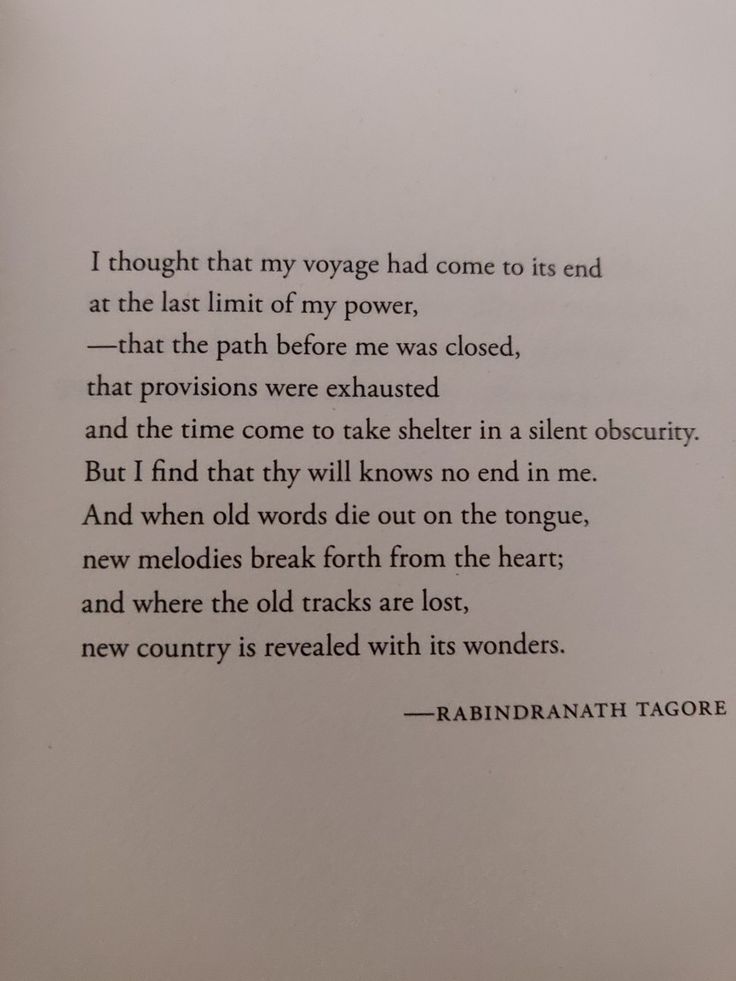 the poem is written in black and white on a piece of paper that reads, i thought that my voyage had come to its end at the last limit of my power