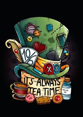 it's always tea time poster with an image of a top hat and other items