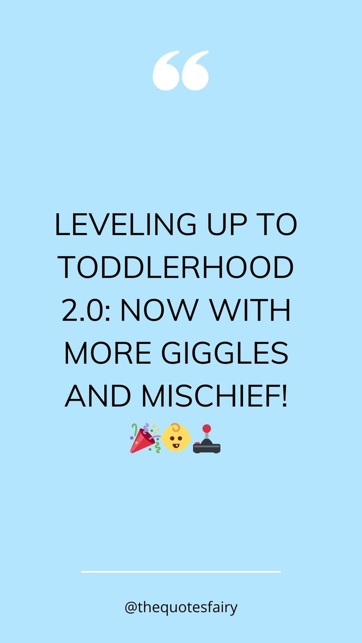 a blue background with the words leveling up to toddlerhood 20 now with more giggles and mischef