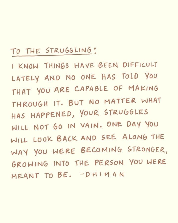 a piece of paper with writing on it that says to the struggling i know things have been difficult lately and no one has told you