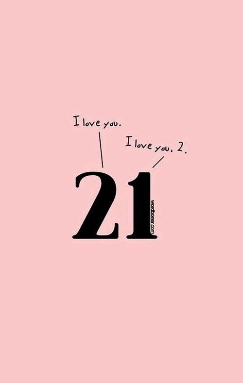 the number 21 is written in black on a pink background with words that read i love you, i love you?