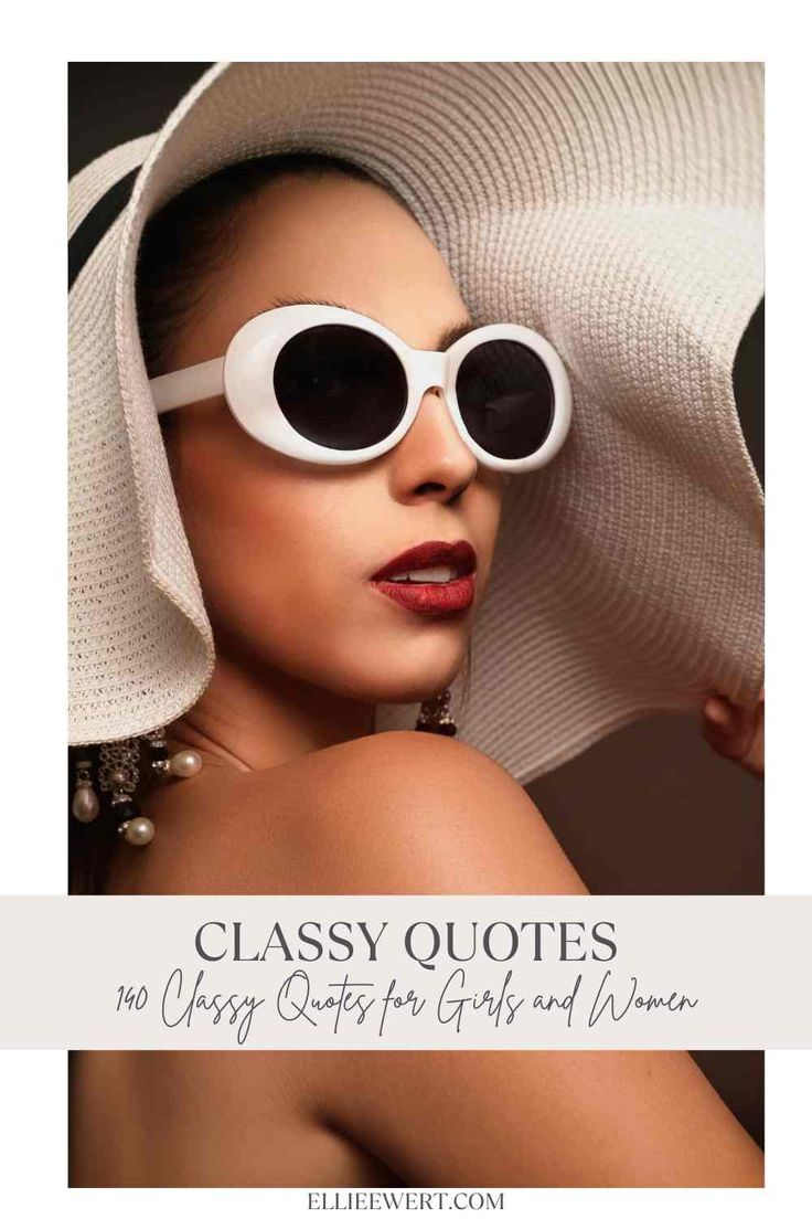 a woman wearing sunglasses and a white hat with the words classy quotes on it