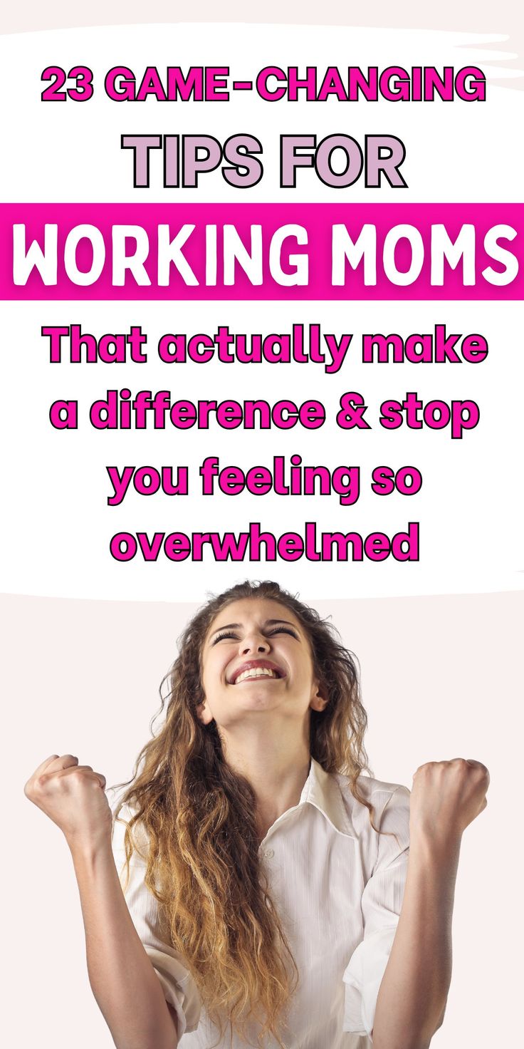 a woman smiling and raising her arms in the air with text overlay that reads 25 game - changing tips for working moms