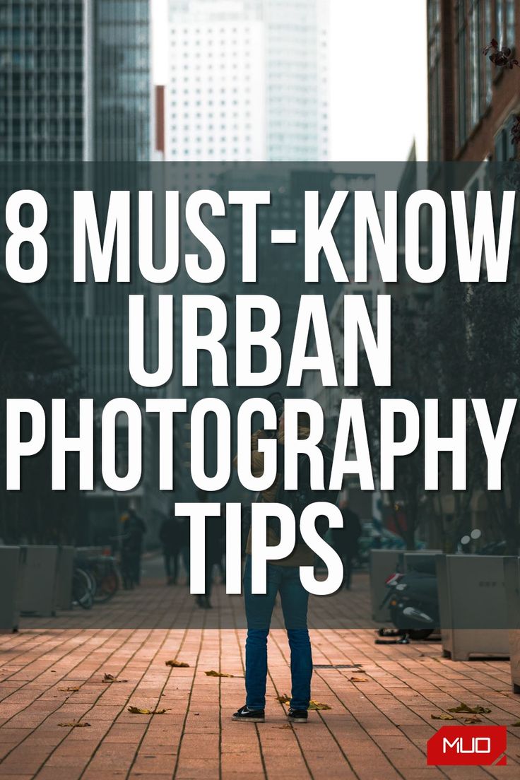 the words 8 must - know urban photography tips