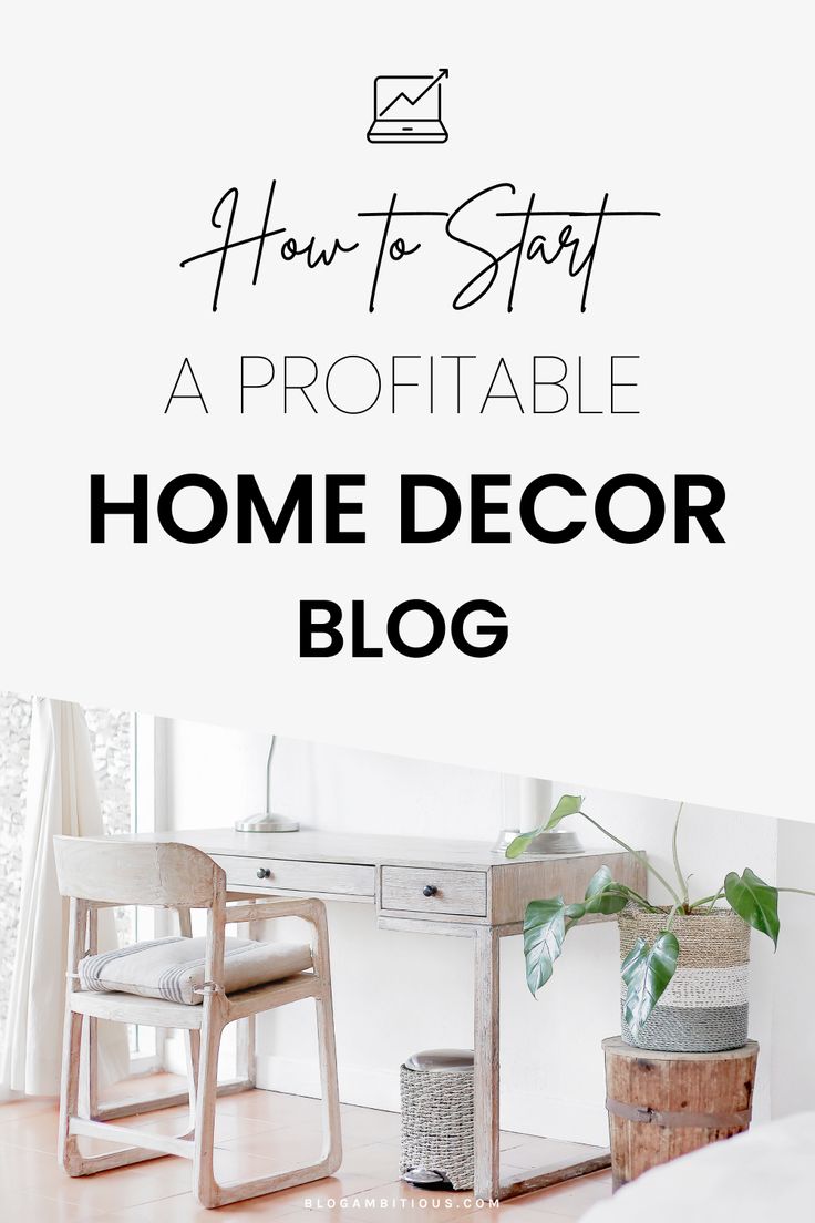 the words how to start a proffiable home decor blog
