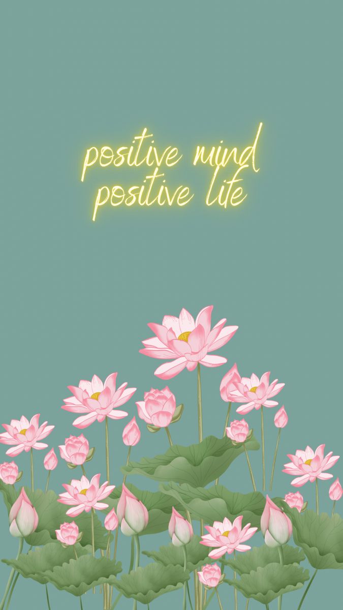 some pink flowers and green leaves with the words positive mind positive life written above them