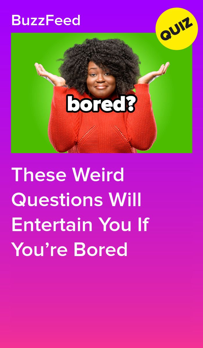 a woman with her hands on her hips and the words bored?, these weird questions will