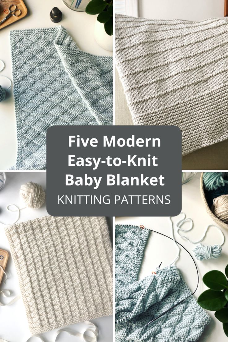 knitting patterns for baby blankets with text that reads five modern easy to knit baby blanket knitting patterns