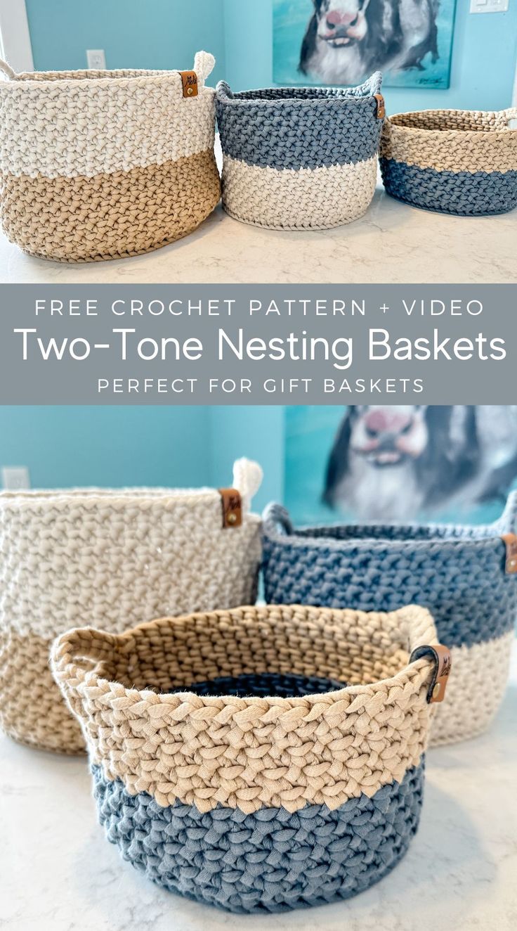 three baskets sitting on top of a counter with text overlay that reads free crochet pattern and video two - tone nesting baskets perfect for gift baskets