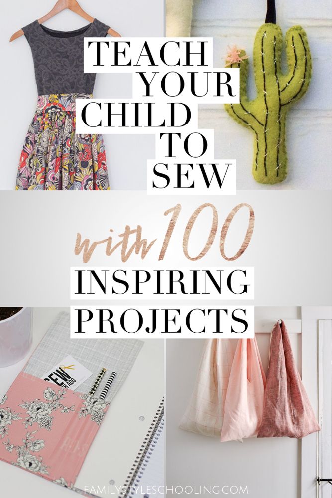 the words teach your child to sew with 100 sewing projects on top of them