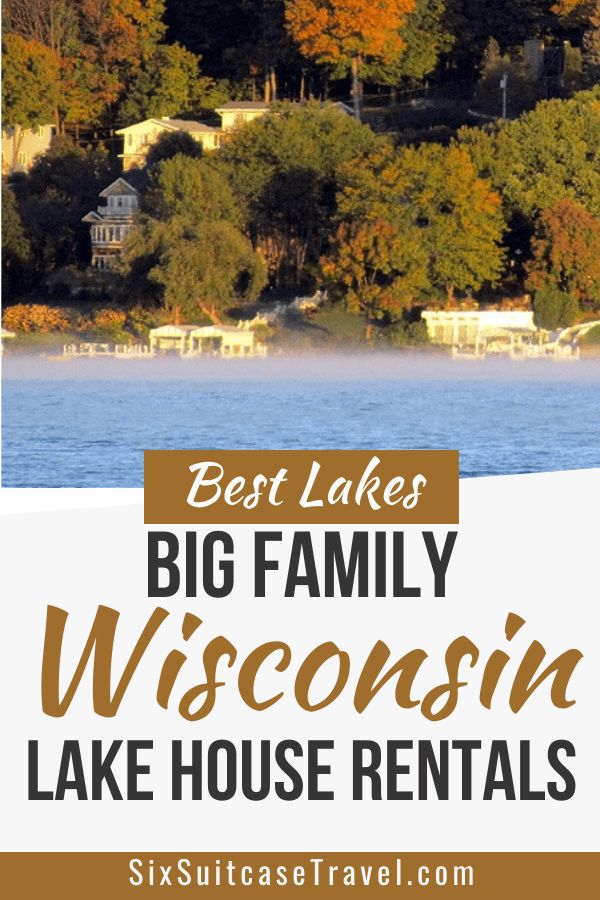 lake house rentals with text overlay that reads best lakes big family wisconsin lake house rentals