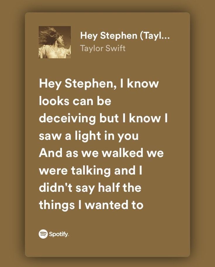 a brown and white photo with the words, hey stephen tay i know looks can be deceiving but i know i saw a light in you