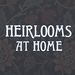 heirloomsathome