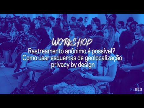 [FIB10] Rastreamento anônimo é possível? Como usar esquemas de geolocalização privacy by design