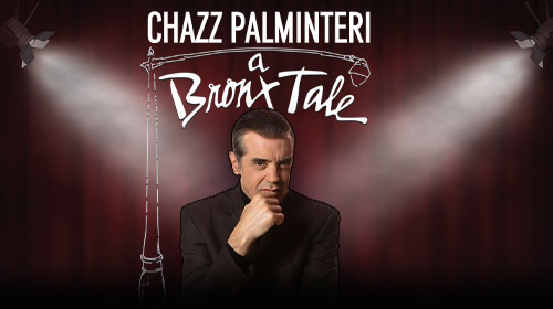 A Bronx Tale: One Man Show Starring Chazz Palminteri