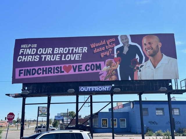 Henry and Jamie Cooke temporarily rented a billboard along Colorado Boulevard in late June to find love for their brother, Chris Cooke. (Image courtesy of Cooke brothers)