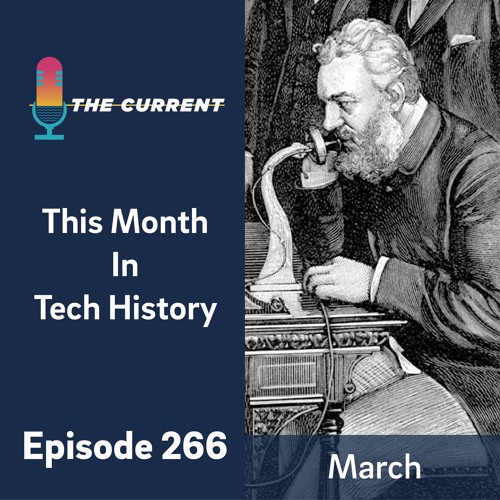 Episode 266: This Month In Tech History (March)