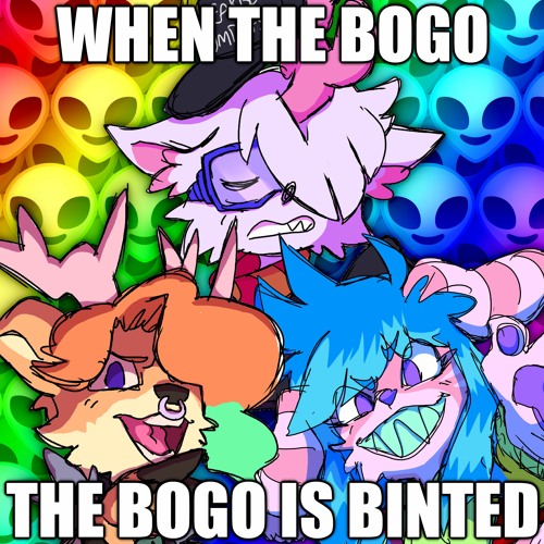 bogos binted (ft. 2a03fox & kaj strife)