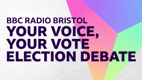 BBC Radio Bristol Your Voice Your Vote election debate