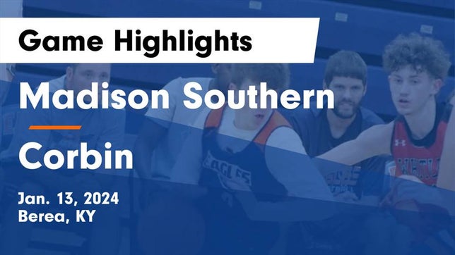 Watch this highlight video of the Madison Southern (Berea, KY) basketball team in its game Madison Southern  vs Corbin  Game Highlights - Jan. 13, 2024 on Jan 13, 2024