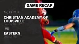 Recap: Christian Academy of Louisville vs. Eastern  2014