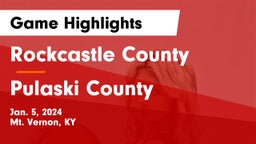 Rockcastle County  vs Pulaski County  Game Highlights - Jan. 5, 2024