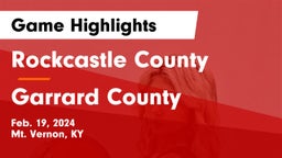 Rockcastle County  vs Garrard County  Game Highlights - Feb. 19, 2024
