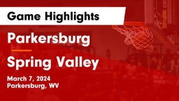 Parkersburg  vs Spring Valley  Game Highlights - March 7, 2024