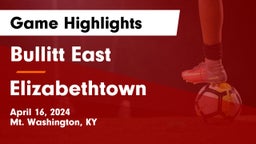 Bullitt East  vs Elizabethtown  Game Highlights - April 16, 2024