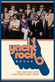 Yacht Rock Revue: 70s & 80s Hits, Live from New York