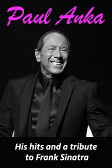 Paul Anka: His Hits and a Tribute to Frank Sinatra