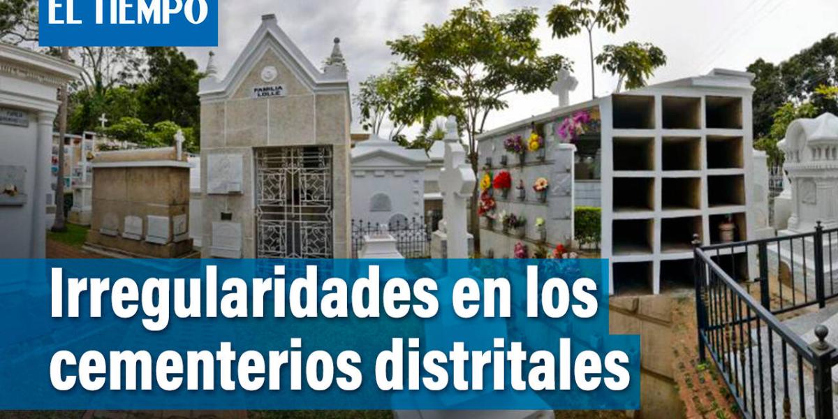 Irregularidades en los cementerios distritales