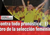 Esta publicación recopila la historia de la Selección femenina de Colombia a través de los años.