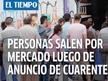 Se presentaron filas y congestión en algunos supermercados, luego del anuncio de cuarentena total.