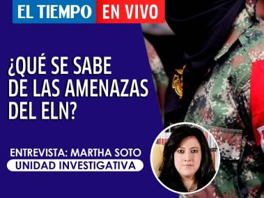 ¿Qué sabe el Gobierno de la amenaza de atentado del Eln?