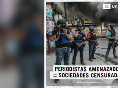 Hoy las y los periodistas enfrentan amenazas físicas, encarcelamiento, secuestro y tortura.