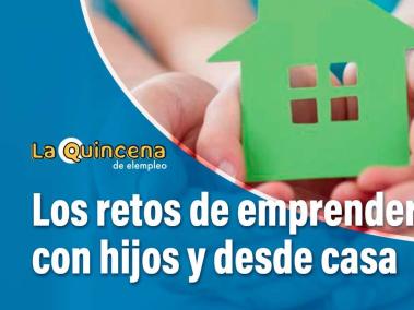 Los retos de emprender con hijos y desde casa