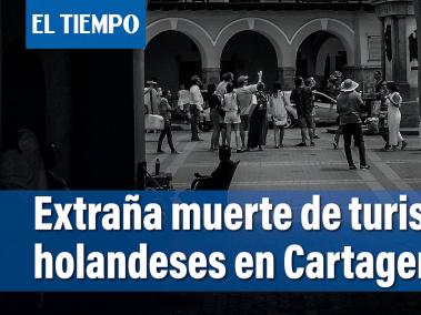 ¿De qué murieron los 2 turistas holandeses en Cartagena?