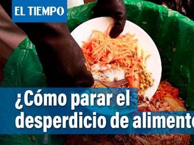 En Bogotá, se desperdician más de un millón de toneladas de comida al año