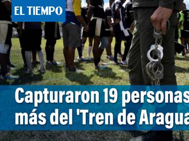 Van 25 personas capturadas relacionadas con el 'Tren de Aragua'